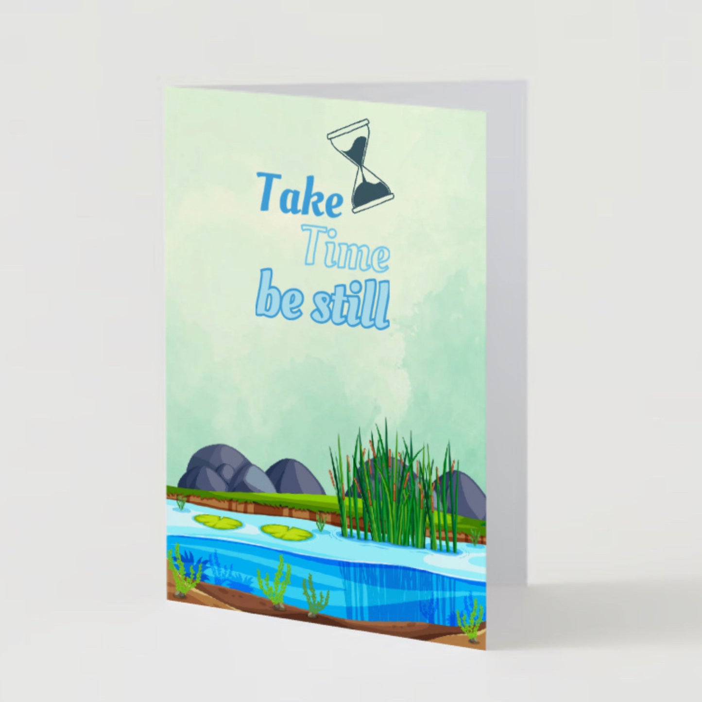 "Take Time, Be Still" Nature Greeting Card (As-Is or Custom) | Inspirational, Motivational & Uplifting | Relax, Calm, Tranquil, Mindful Mental Health, Self-Care, Love | Perfect Gift for Friends, Family & Loved Ones